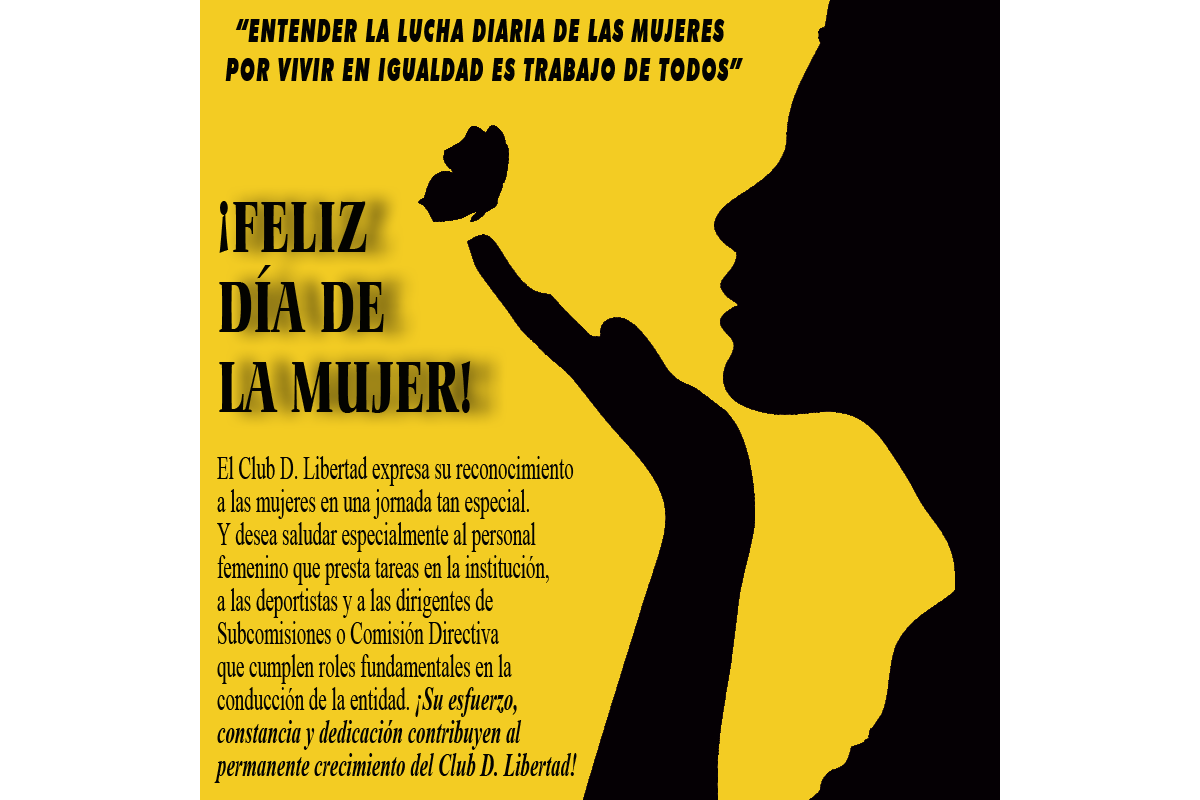 El Club D. Libertad expresa su reconocimiento a las mujeres en una jornada  tan especial – Libertad de Sunchales